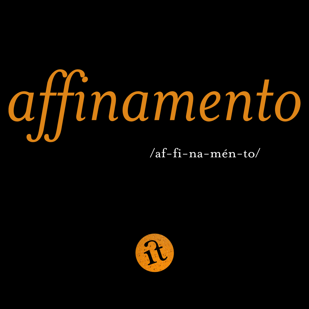 Affinamento (Refining)