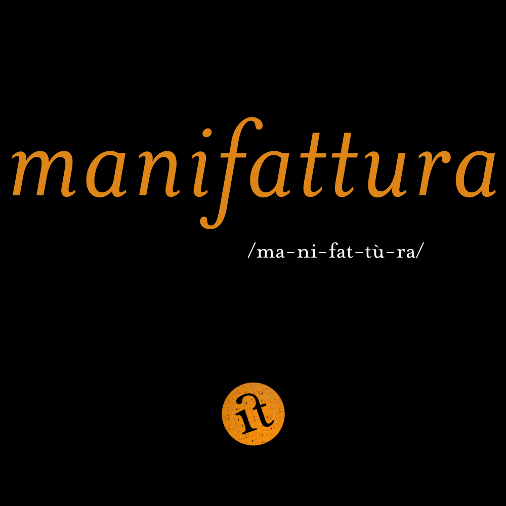 Manifattura (Manifacturing)