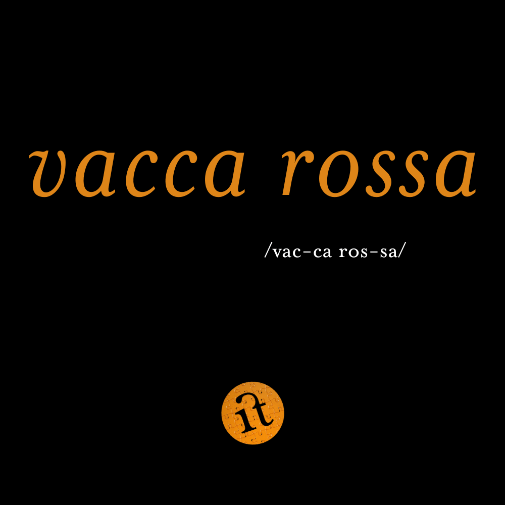 Vacca Rossa (Red&nbsp;Cow)