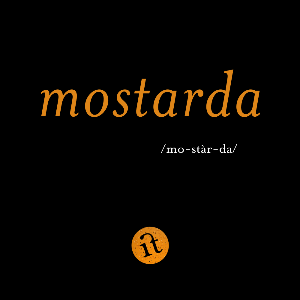 Mostarda (Mustard)