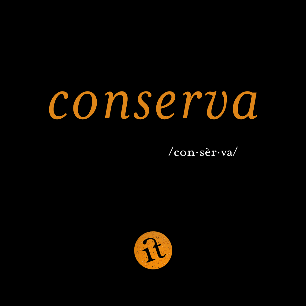 Conserva (Preserve)